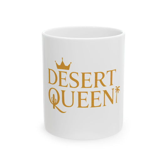Desert Queen Ceramic Mug - 11oz & 15oz - Perfect Gift for Nature Lovers