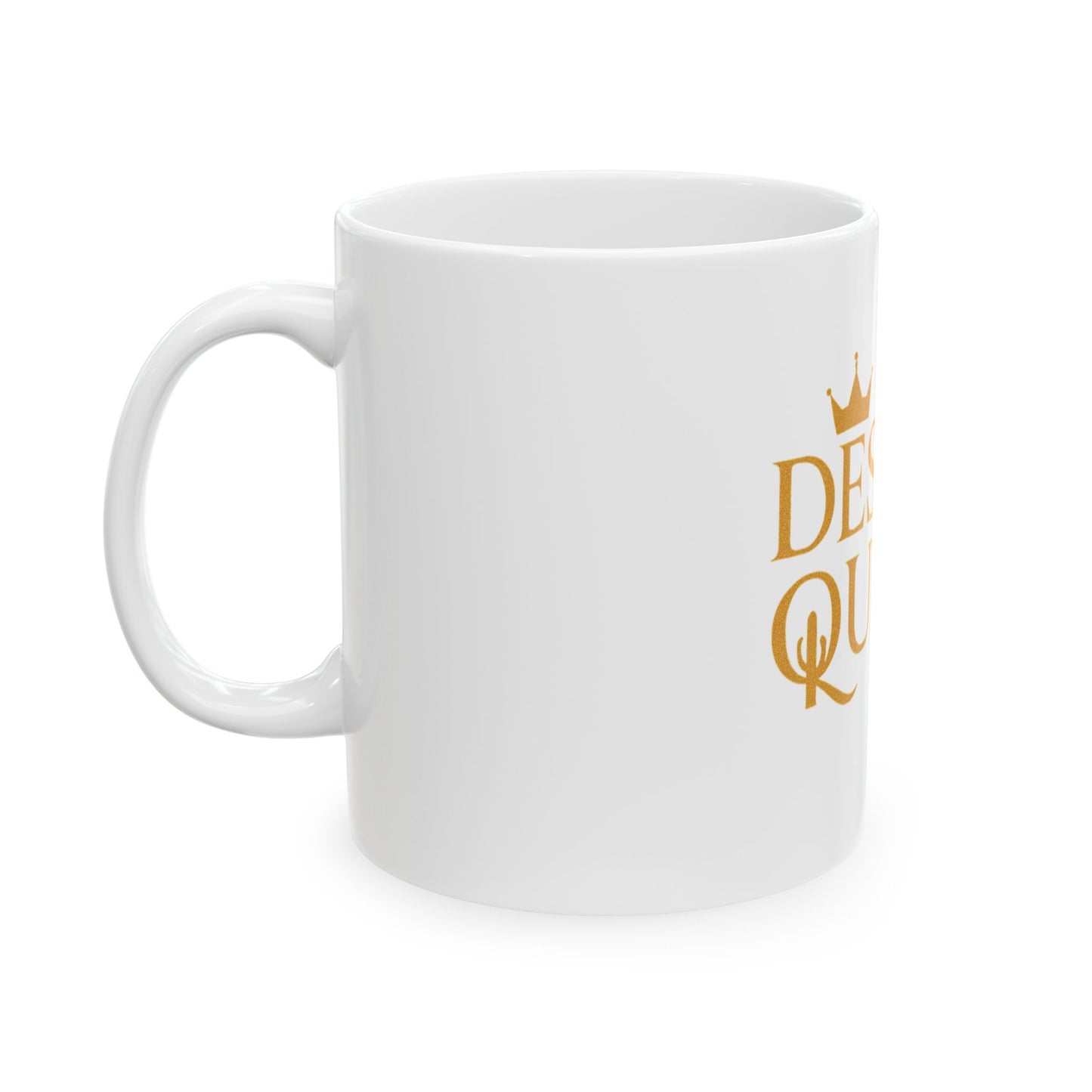 Desert Queen Ceramic Mug - 11oz & 15oz - Perfect Gift for Nature Lovers